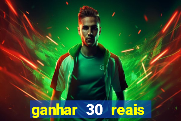 ganhar 30 reais agora no pix